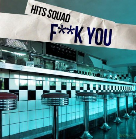 Hits Squad: Fuck You [CD]