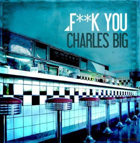 Charles Big: Fuck You [CD]