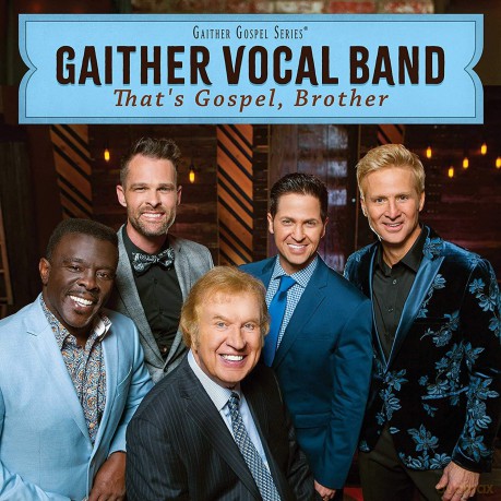 Gaither Vocal Band: Gaither Vocal Band - That's Gospel Brother [CD]