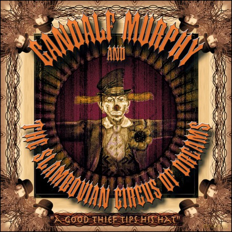 Gandalf Murphy And The Slambovian Circus Of Dreams-A Good Thief Tips His Hat: Gandalf Murphy and The Slambovian Circus of Dreams-A Good Thief Tips His Hat [CD]