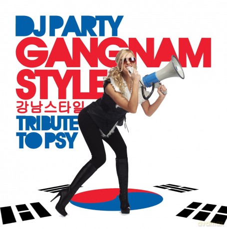 Dj Party: Gangnam Style: Tribute To Psy [CD]