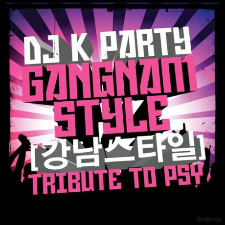 Dj K Party: Gangnam Style: Tribute To Psy [CD]