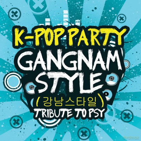 K-Pop Party: Gangnam Styletribute To Psy [CD]