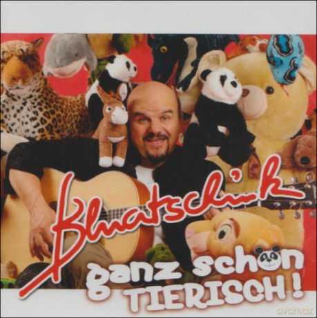 Bluatschink: Ganz schön tierisch [CD]