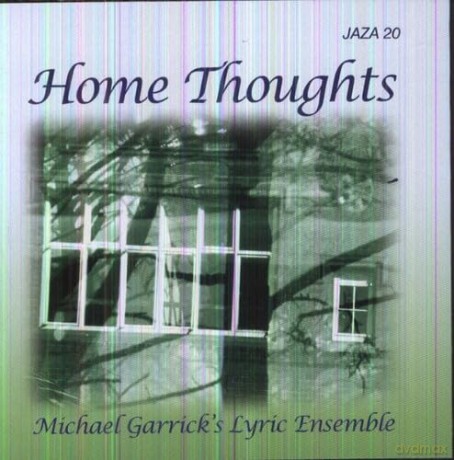 Garrick Michael: Garrick Michael/Lyric Ensemble-Home Thoughts [CD]