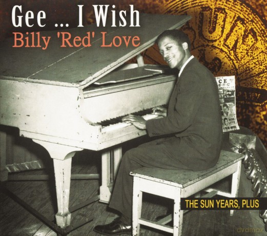 Love Billy "Red": Gee...I Wish The Sun Years....Plus [CD]