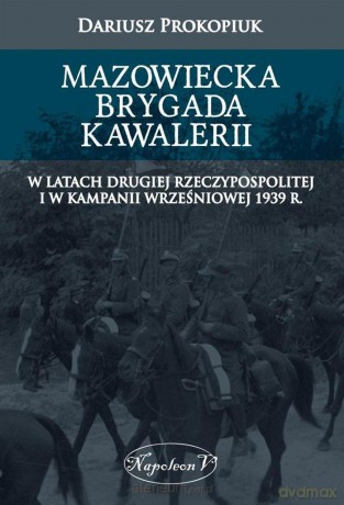 Mazowiecka Brygada Kawalerii [KSIĄŻKA]