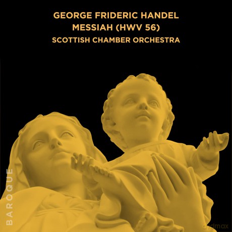 Scottish Chamber Orchestra: George Frideric Handel Messiah Hwv 56 [CD]