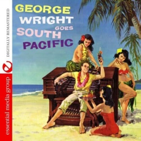 Wright George: George Wright Goes South Pacific [CD]