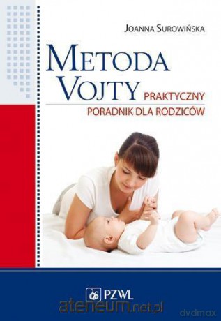 Metoda Vojty. Praktyczny poradnik dla rodziców [KSIĄŻKA]