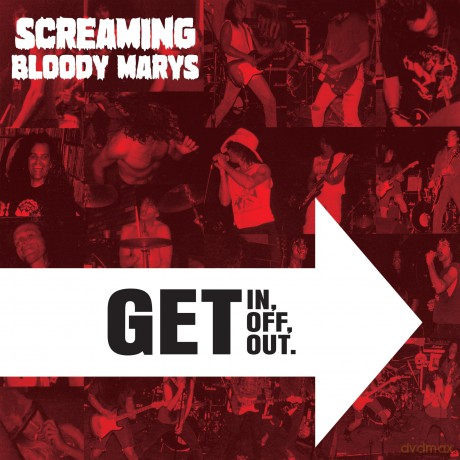 Screaming Bloody Marys: Get In Get Off. Get Out. [CD]