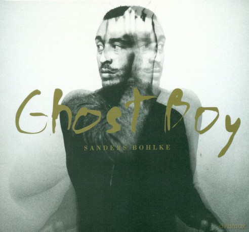 Bohlke Sanders: Ghost Boy [CD]
