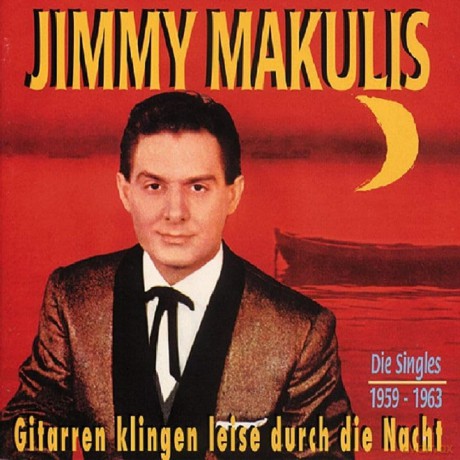 Makulis Jimmy: Gitarren Klingen Leise Durch Die Nacht [CD]