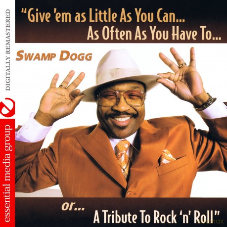 Swamp Dogg: Give Em As Little As You Can As Often As You Have [CD]