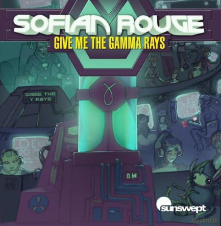 Sofian Rouge: Give Me The Gamma Rays [CD]