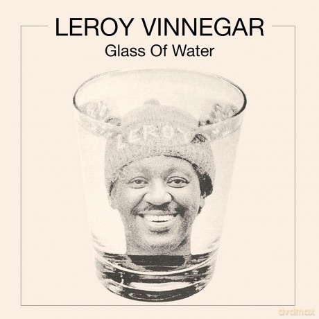 Vinnegar Leroy: Glass Of Water [CD]