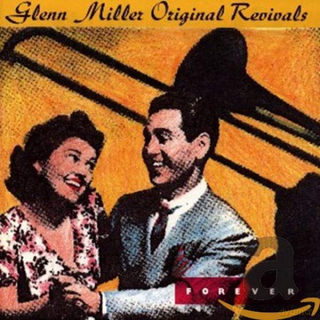 Glenn Miller Original Revivals: Glenn Miller Original Revivals - Forever [CD]