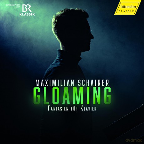 Schairer Maximilian: Gloaming - Fantasien Fuer Klavier [CD]