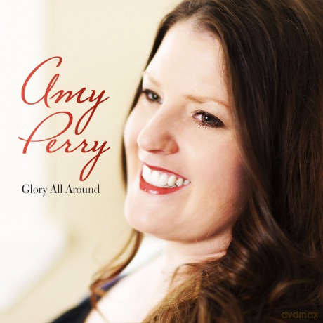 Perry Amy: Glory All Around [CD]
