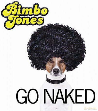 Bimbo Jones: Go Naked [CD]