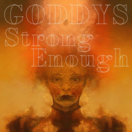Goddys: Goddys-Strong Enough [CD]