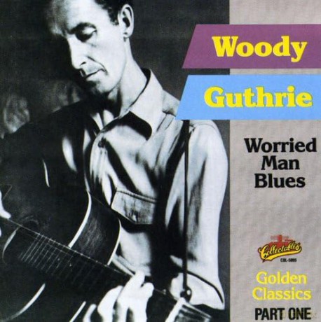 Woody Guthrie: Golden Classics Part 1, Worried Man [CD]