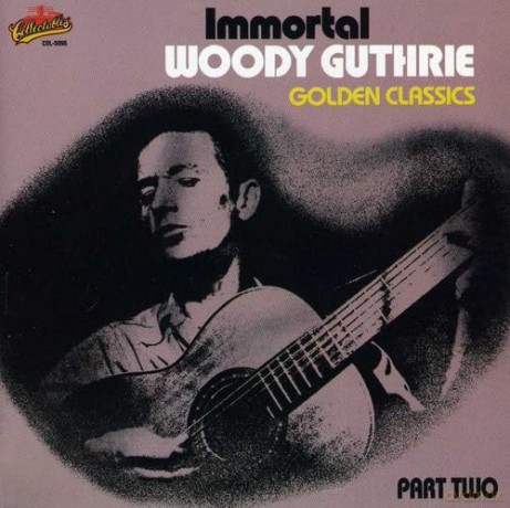 Woody Guthrie: Golden Classics Part 2, Immortal Woody Guthrie [CD]
