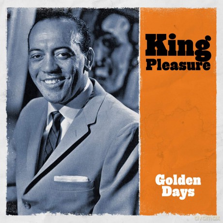 King Pleasure: Golden Days [CD]