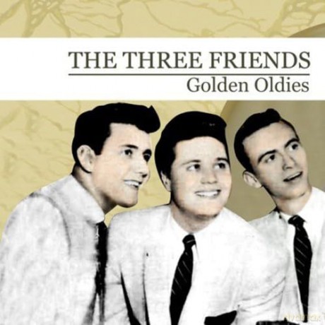 Three Friends: Golden Oldies [CD]
