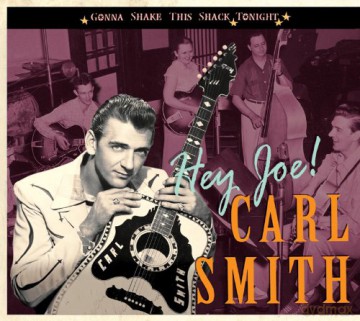 Smith Carl: Gonna Shake This Shack Tonight: Hey Joe! [CD]