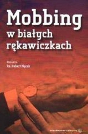 Mobbing w białych rękawiczkach [KSIĄŻKA]