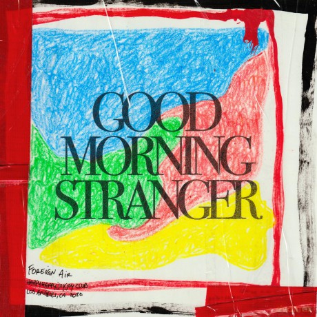 Foreign Air: Good Morning Stranger [CD]