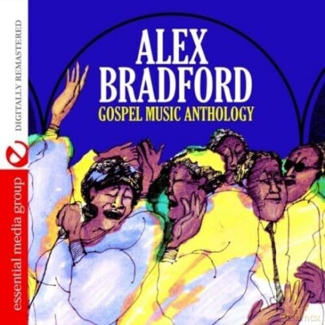 Bradford Alex: Gospel Music Anthology [CD]