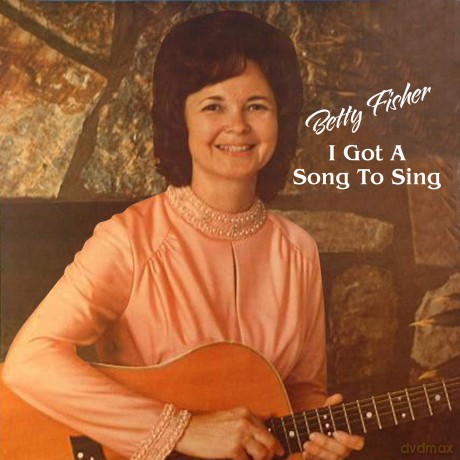 Fisher Betty: Got A Song To Sing [CD]