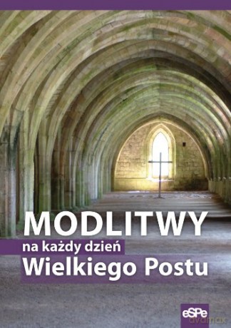 Modlitwy na każdy dzień Wielkiego Postu [KSIĄŻKA]