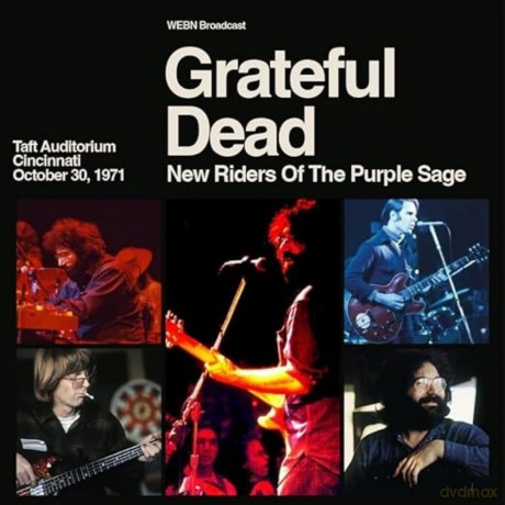 Grateful Dead New Riders Of The Purple Sage-Taft Auditorium Cincinnati October 30 1971 Webn Broadcas: Grateful Dead New Riders Of The Purple Sage-Taft Auditorium Cincinnati October 30 1971 Webn Broadcas [CD]