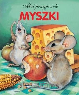 Moi przyjaciele - Myszki [KSIĄŻKA]