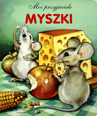 Moi przyjaciele - Myszki [KSIĄŻKA]
