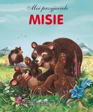 Moi przyjaciele. Misie [KSIĄŻKA]