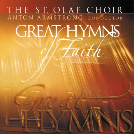 St Olaf Choir: Great Hymns Of Faith Vol. 1 [CD]