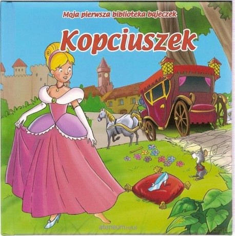 Moja pierwsza biblioteczka - Kopciuszek [KSIĄŻKA]