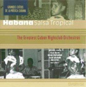Habana Salsa Tropical: Greatest Cuban Nightclub Orches [CD]