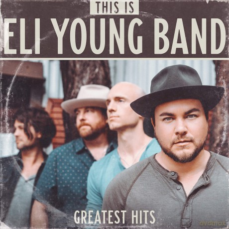 Eli Young Band: Greatest Hits [CD]