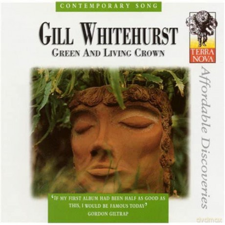 Whitehurst Gill: Green And Living Crown [CD]
