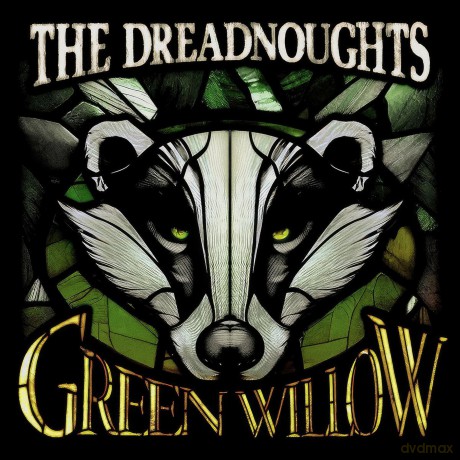Dreadnoughts The: Green Willow [CD]