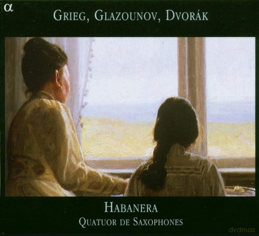Habanera Saxophone Quartet: Griegglazunovdvorak Chamber [CD]