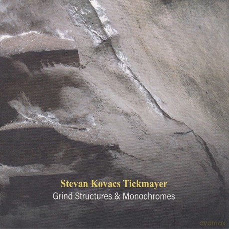 Tickmayer Stevan Kovacs: Grind Structures And Monochrom [CD]