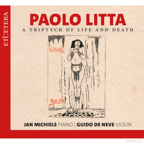 Guido De Neve Jan Michiels-Paolo Litta: A Triptych Of Life And Death: Guido De Neve Jan Michiels-Paolo Litta: A Triptych Of Life And Death [2CD]