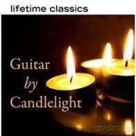 GUITAR BY CANDLELIGHT-Scarlatti Sonata K.380. Bach Prelude And Gavotte [CD]
