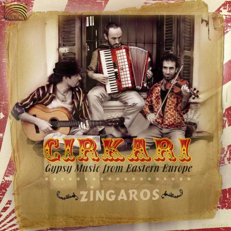 Zingaros Cirkari: Gypsy Music From Eastern Europe [CD]